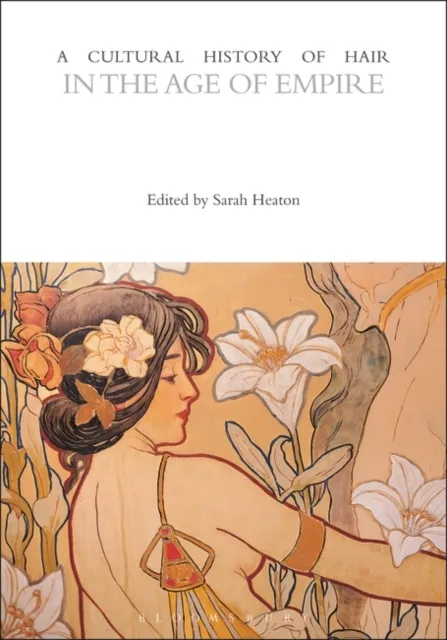 Cultural History of Hair in the Age of Empire