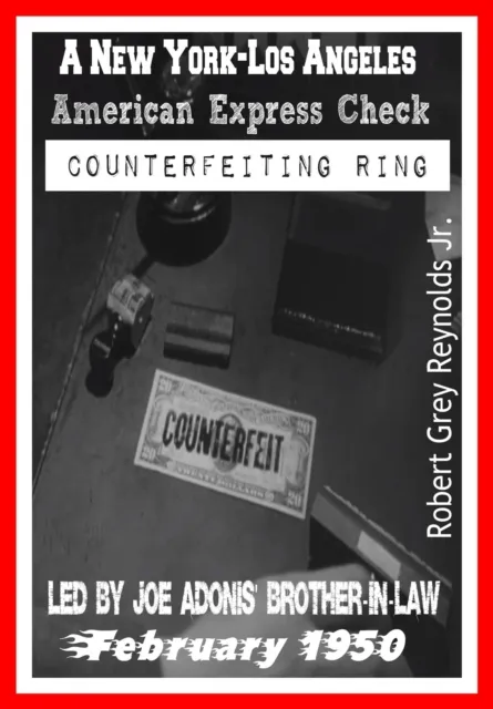 New York-Los Angeles American Express Check Counterfeiting Ring Led By Joe Adonis' Brother-In-Law February 1950