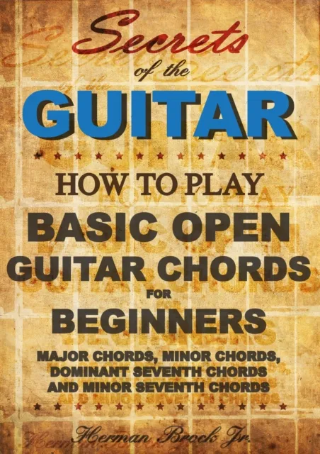 Guitar Chords - Learn how to play Basic Open Guitar Chords for Beginners - Secrets of the Guitar