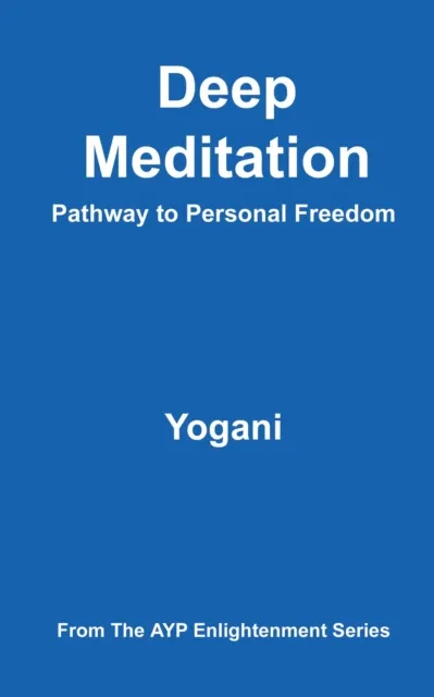 Deep Meditation - Pathway to Personal Freedom
