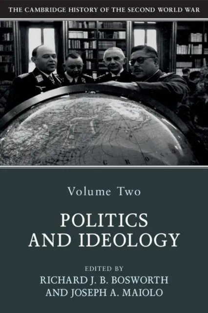 Cambridge History of the Second World War: Volume 2, Politics and Ideology