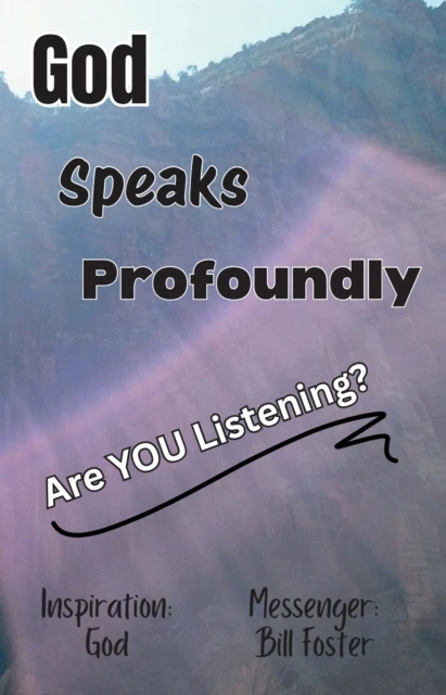 God Speaks Profoundly, Are You Listening?
