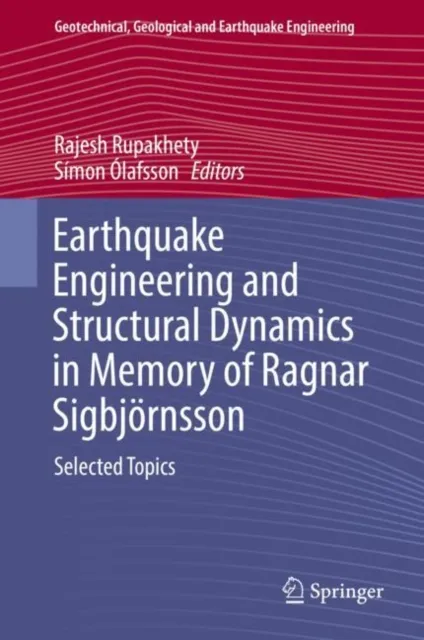 Earthquake Engineering and Structural Dynamics in Memory of Ragnar Sigbjornsson