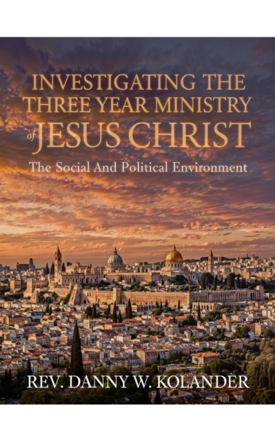 Investigating The Three Year Ministry Of Jesus Christ