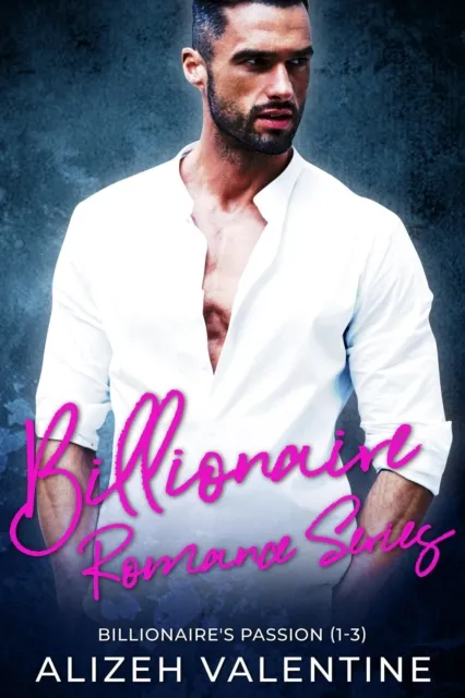 Billionaire Romance Series: Billionaire's Passion (1-3)