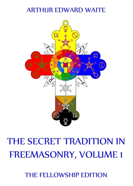 Secret Tradition In Freemasonry, Volume 1