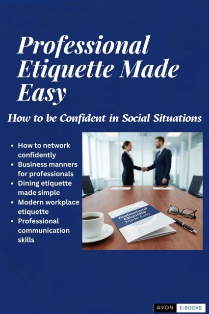Professional Etiquette Made Easy: How to be Confident in Social Situations
