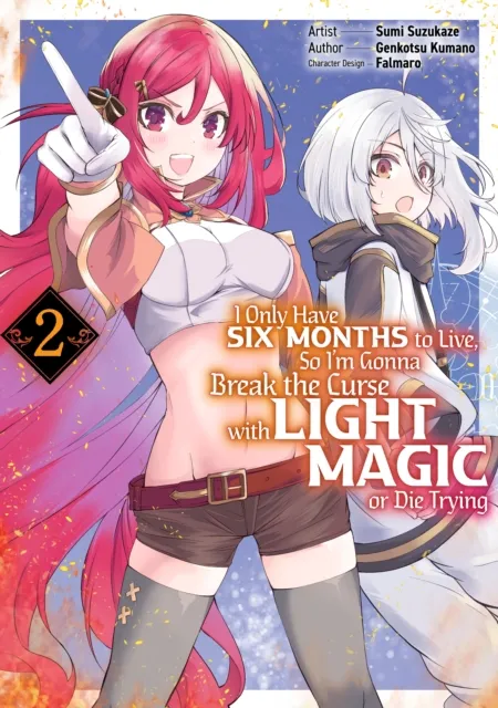 I Only Have Six Months to Live, So I'm Gonna Break the Curse with Light Magic or Die Trying (Manga): Volume 2