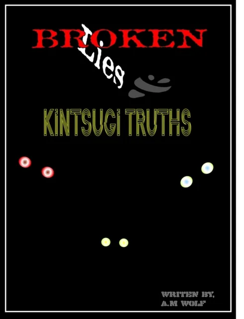 Broken Lies & Kintsugi Truths
