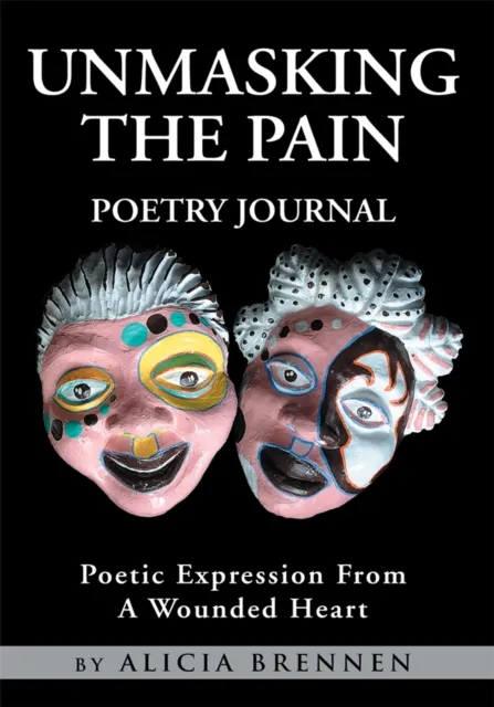 Unmasking the Pain Poetry Journal