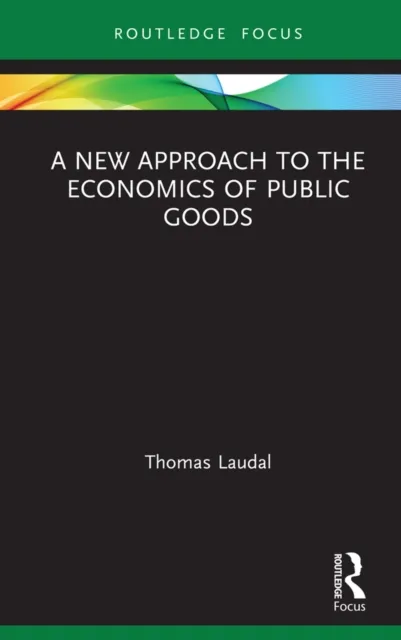 New Approach to the Economics of Public Goods