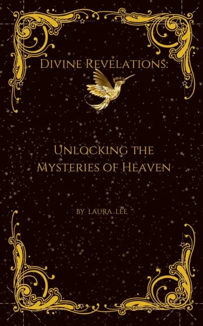 Divine Revelations: Unlocking the Mysteries of Heaven