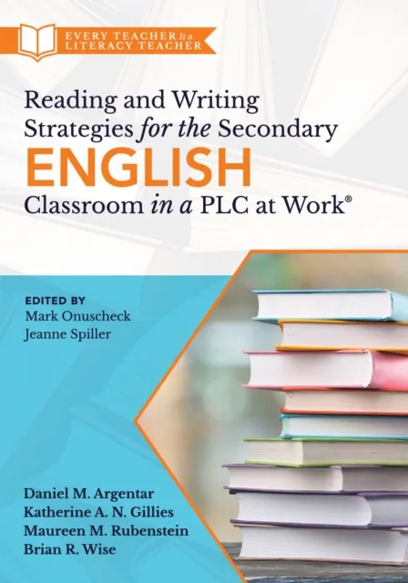 Reading and Writing Strategies for the Secondary English Classroom in a PLC at Work(R)