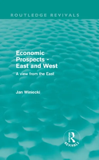Economic Prospects - East and West (Routledge Revivals)