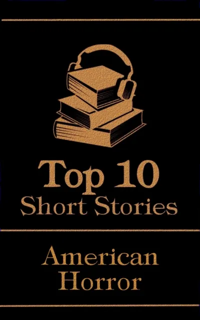 Top 10 Short Stories - American Horror