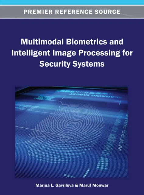 Multimodal Biometrics and Intelligent Image Processing for Security Systems