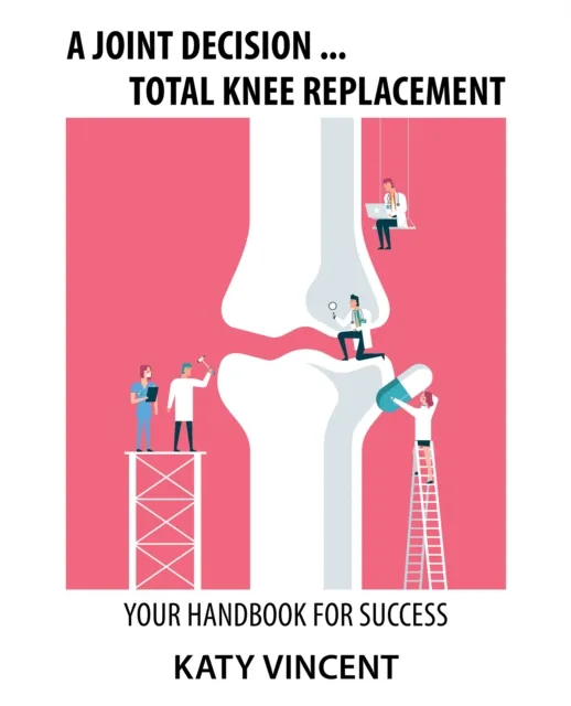 Joint Decision ... Total Knee Replacement