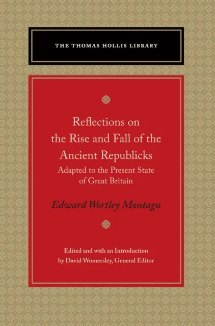 Reflections on the Rise and Fall of the Ancient Republicks