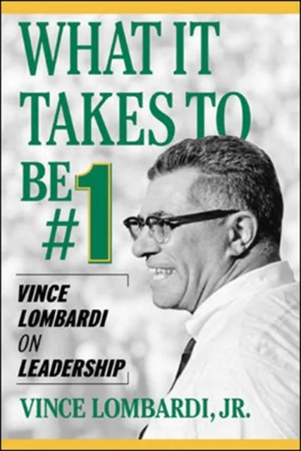 What It Takes To Be Number #1: Vince Lombardi on Leadership