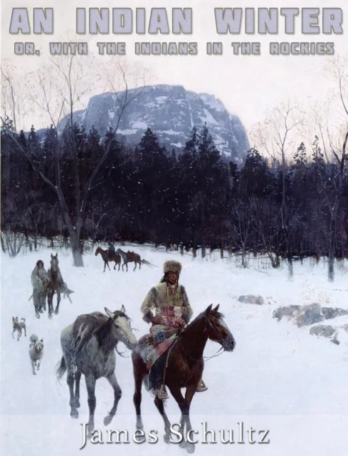 Indian Winter, or with the Indians in the Rockies
