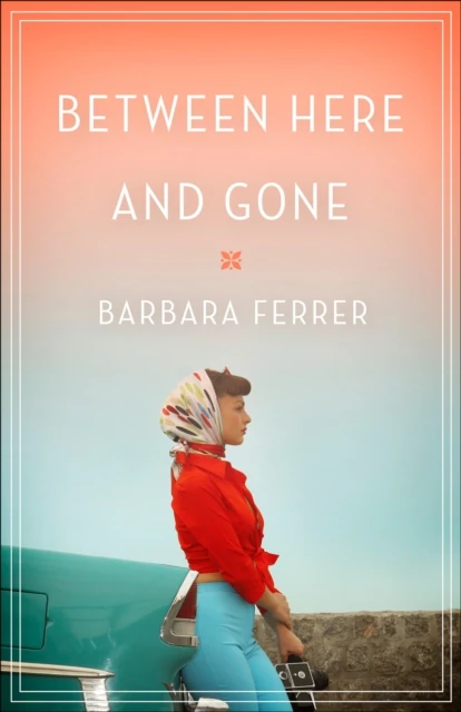 Between Here and Gone