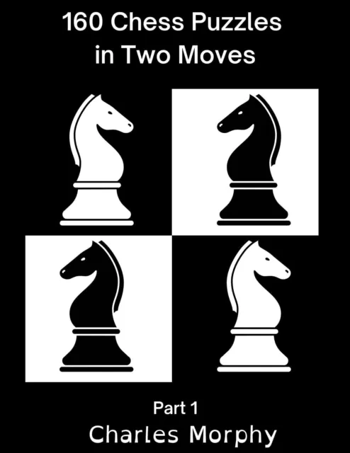 160 Chess Puzzles in Two Moves, Part 1
