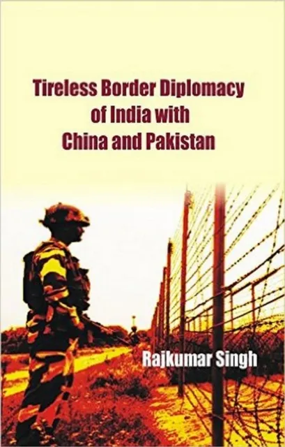 Tireless Border Diplomacy of India with China and Pakistan
