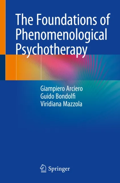 Foundations of Phenomenological Psychotherapy