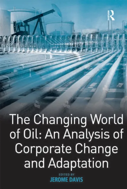 Changing World of Oil: An Analysis of Corporate Change and Adaptation