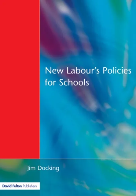 New Labour's Policies for Schools