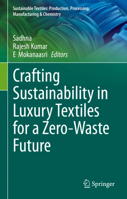 Crafting Sustainability in Luxury Textiles for a Zero-Waste Future