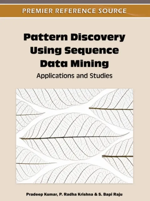 Pattern Discovery Using Sequence Data Mining: Applications and Studies