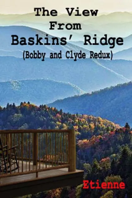View From Baskins' Ridge (Bobby and Clyde Redux)