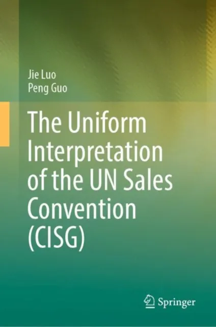 Uniform Interpretation of the UN Sales Convention (CISG)