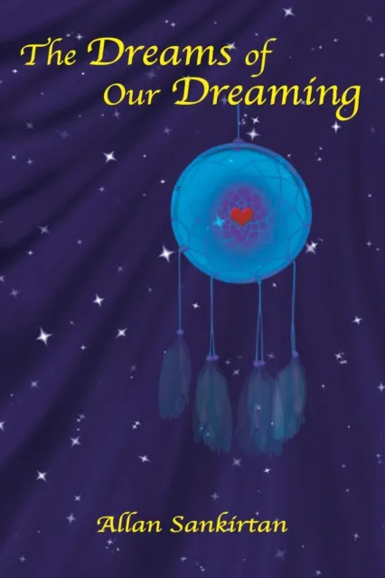 Dreams of Our Dreaming