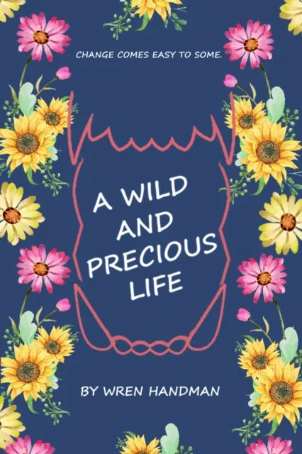 Wild and Precious Life