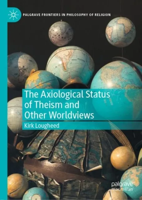 Axiological Status of Theism and Other Worldviews