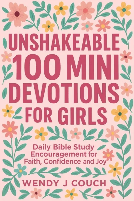 Unshakeable 100 Mini Devotions for Girls : Daily Bible Study Encouragement for Faith, Confidence, and Joy