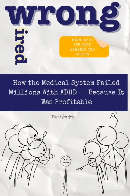 WIRED WRONG - Medical System Failed Millions with ADHD