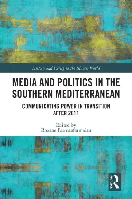 Media and Politics in the Southern Mediterranean