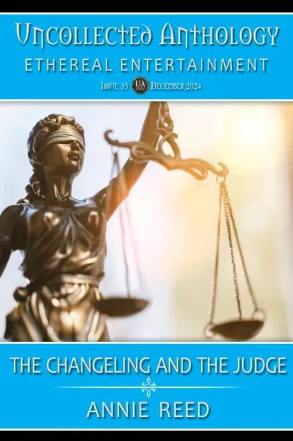 Changeling and the Judge (Uncollected Anthology: Ethereal Entertainment Book 35)