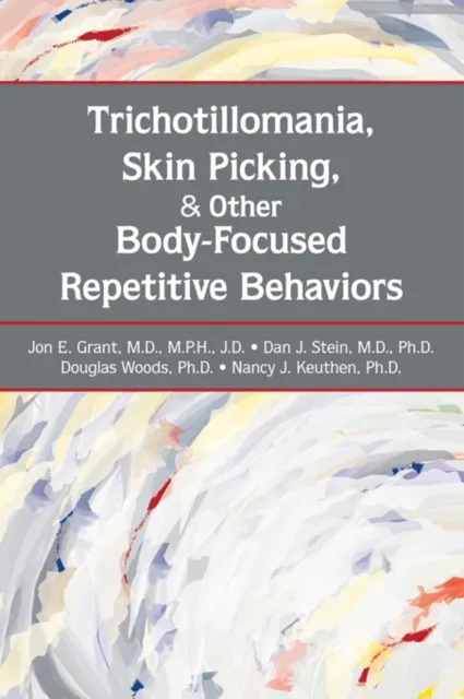 Trichotillomania, Skin Picking, and Other Body-Focused Repetitive Behaviors