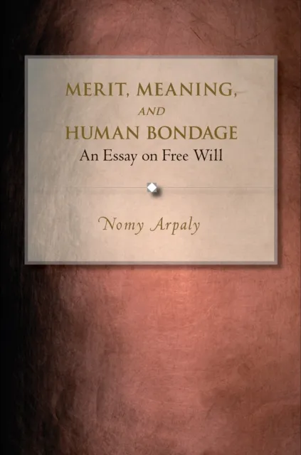Merit, Meaning, and Human Bondage