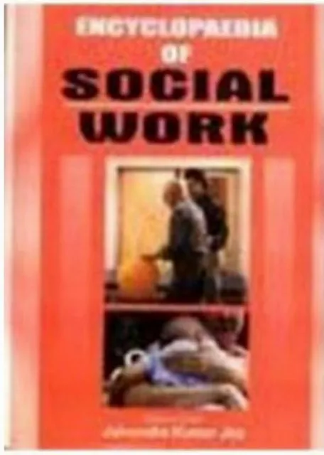 Encyclopaedia Of Social Work Social Welfare And Social Work