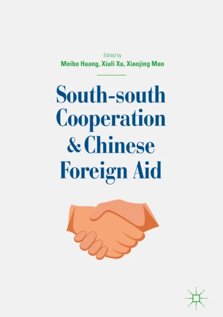 South-south Cooperation and Chinese Foreign Aid