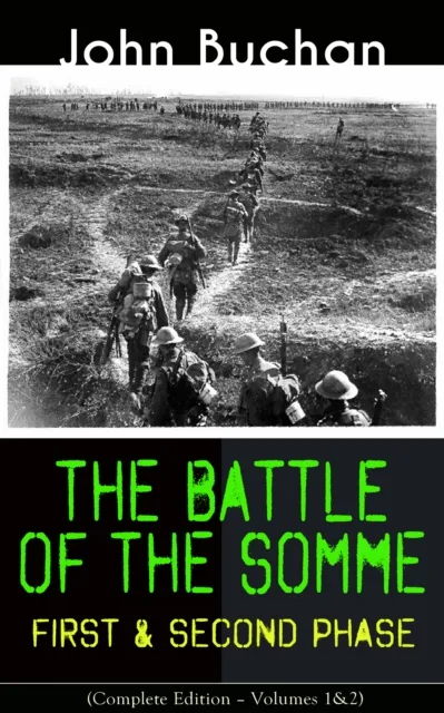 THE BATTLE OF THE SOMME - First & Second Phase (Complete Edition - Volumes 1&2)