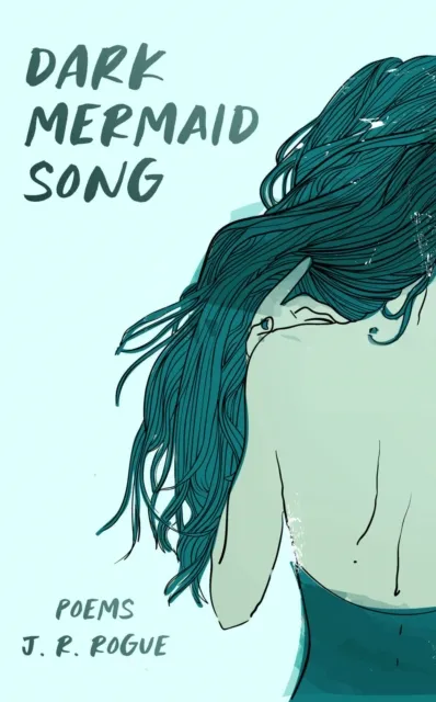 Dark Mermaid Song: Poems