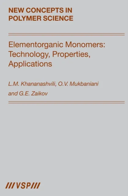 Elementorganic Monomers: Technology, Properties, Applications