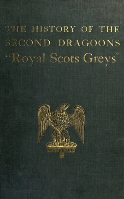 History of the 2nd Dragoons 'Royal Scots Greys'
