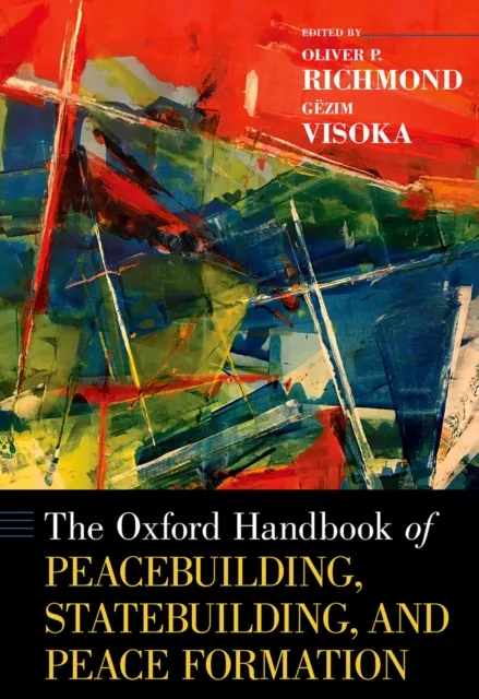 Oxford Handbook of Peacebuilding, Statebuilding, and Peace Formation